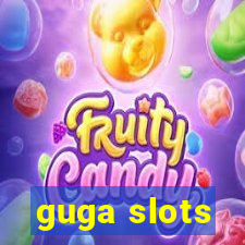 guga slots