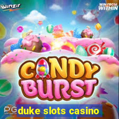 duke slots casino