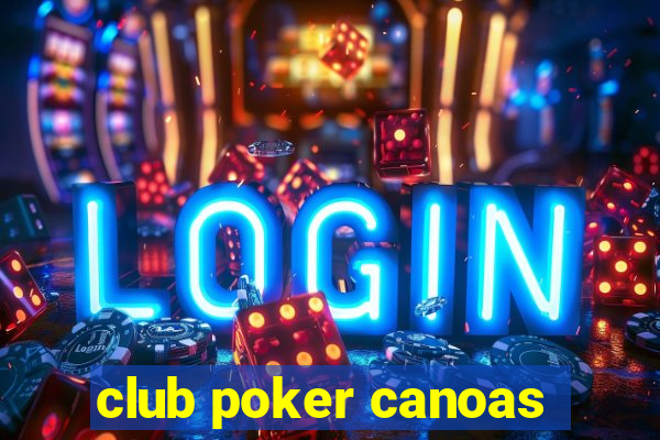 club poker canoas