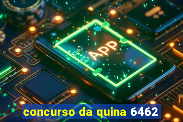 concurso da quina 6462