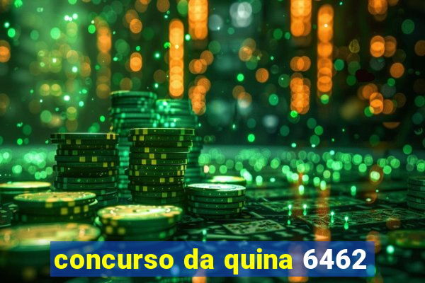 concurso da quina 6462