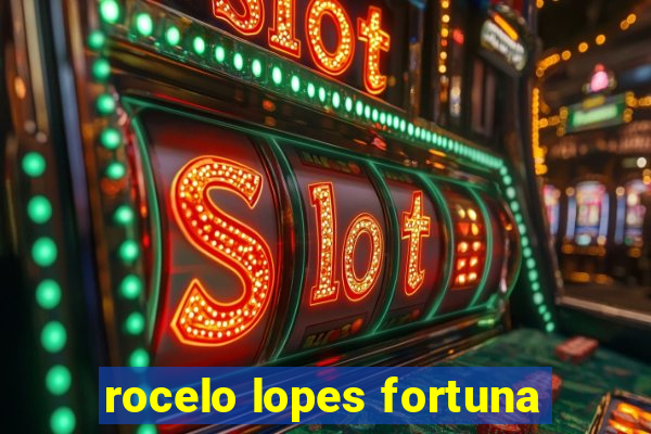 rocelo lopes fortuna