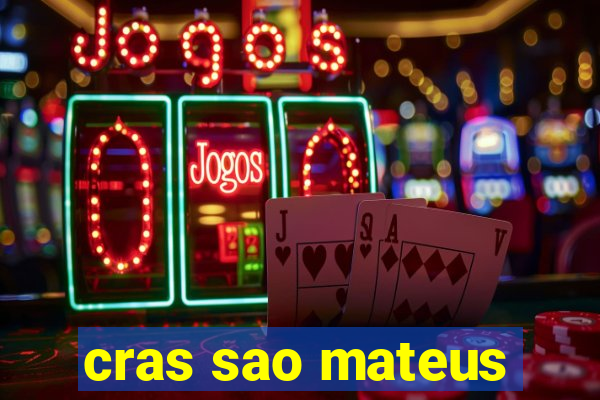 cras sao mateus