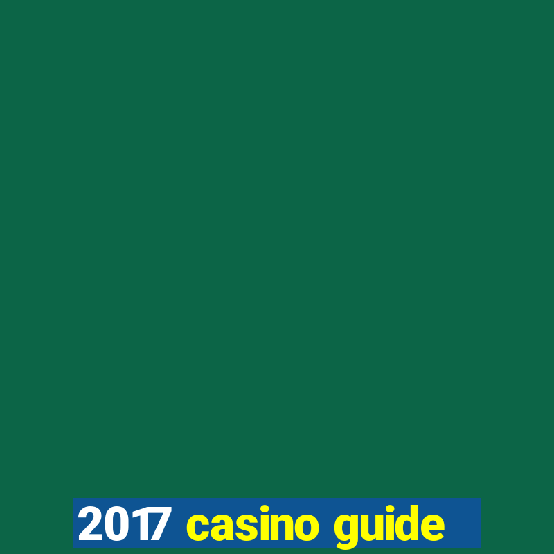 2017 casino guide