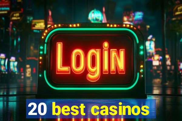 20 best casinos