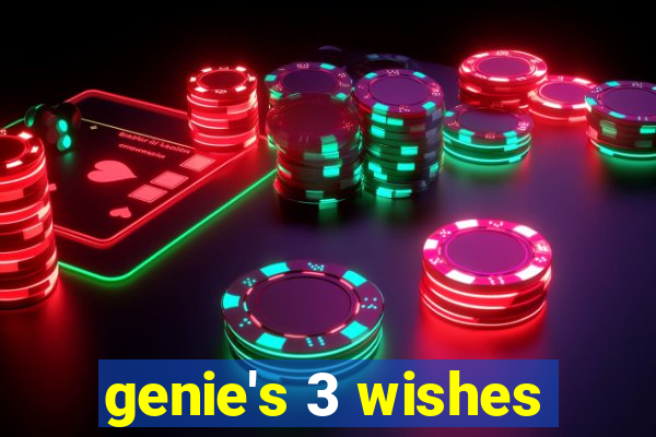 genie's 3 wishes