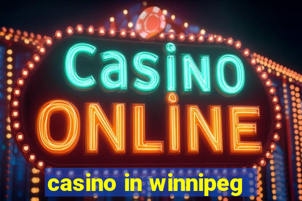 casino in winnipeg