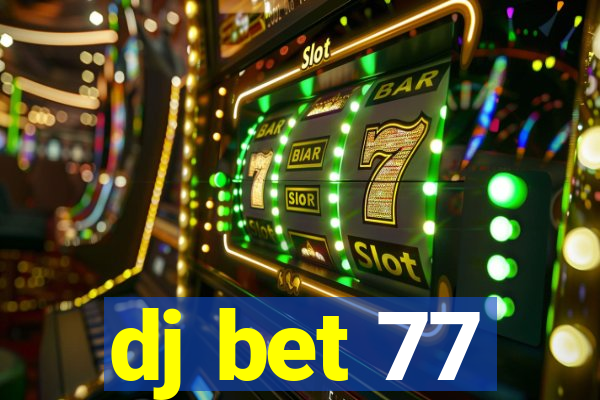 dj bet 77