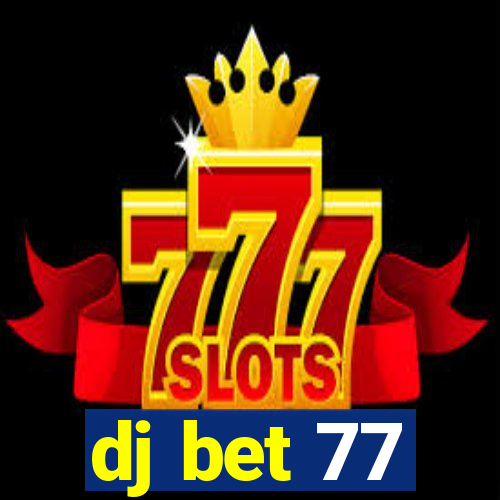 dj bet 77