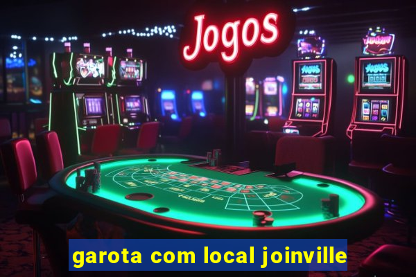 garota com local joinville