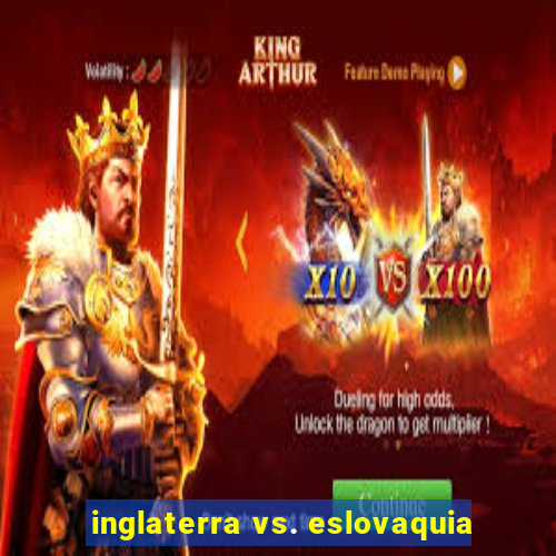 inglaterra vs. eslovaquia