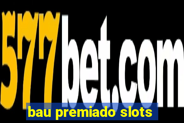 bau premiado slots