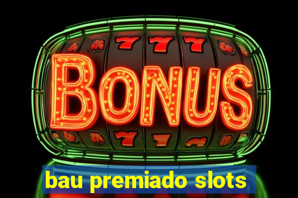 bau premiado slots