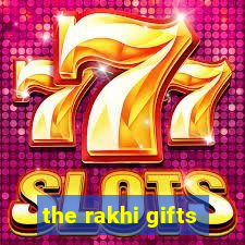 the rakhi gifts