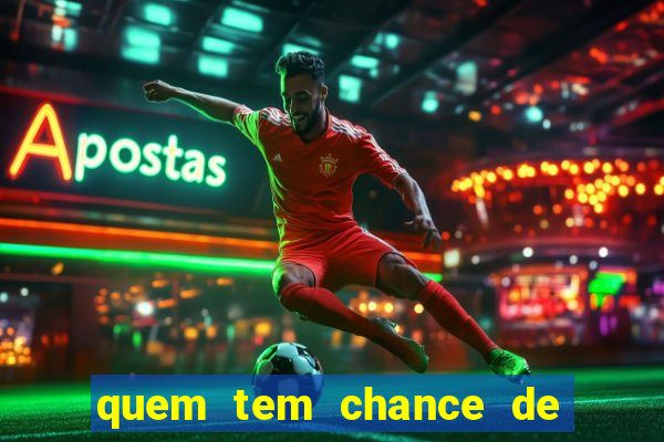 quem tem chance de ganhar o jogo de hoje