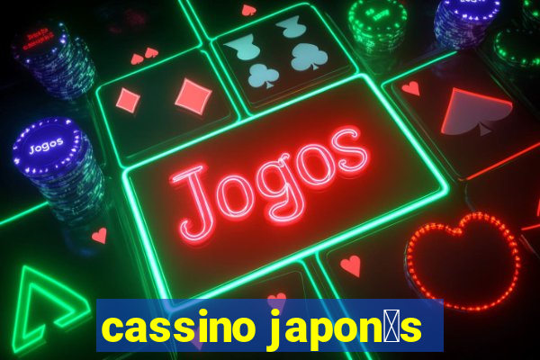 cassino japon锚s