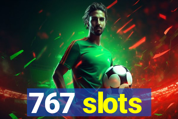 767 slots