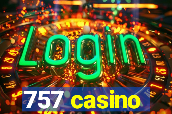 757 casino