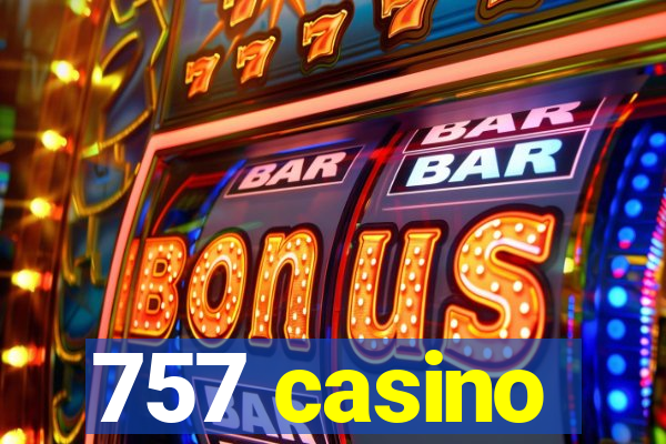 757 casino