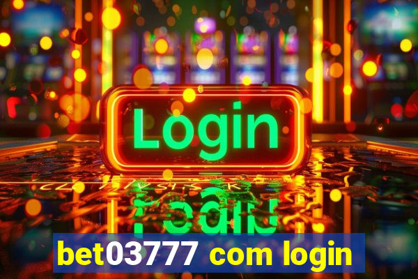 bet03777 com login