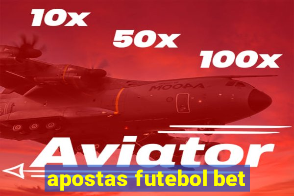 apostas futebol bet