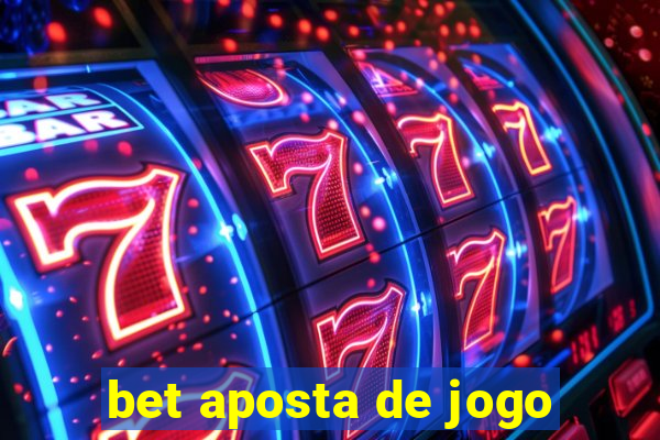 bet aposta de jogo