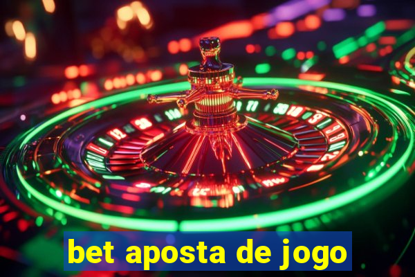 bet aposta de jogo