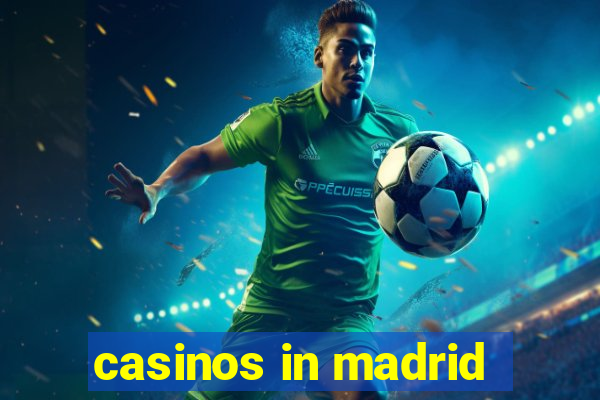 casinos in madrid