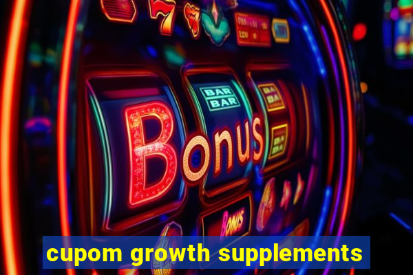 cupom growth supplements