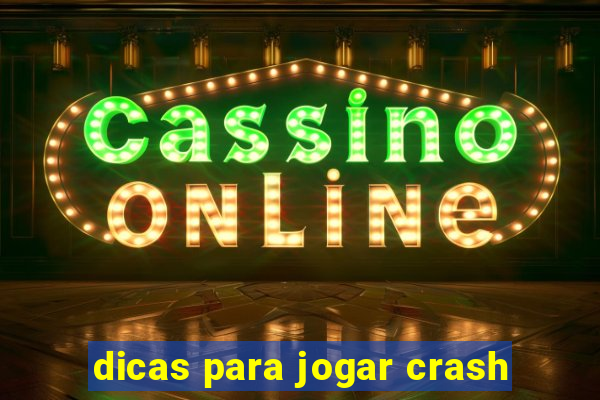 dicas para jogar crash