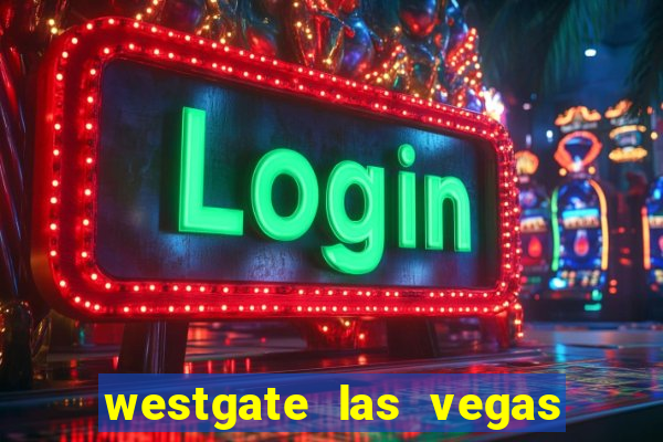 westgate las vegas hotel casino