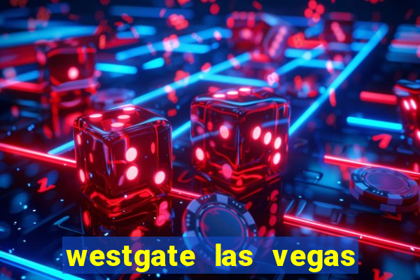 westgate las vegas hotel casino