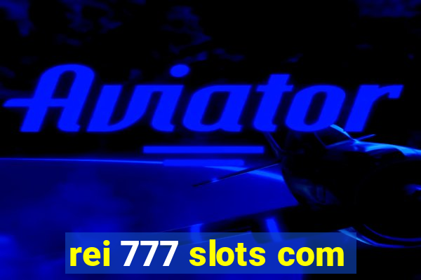 rei 777 slots com