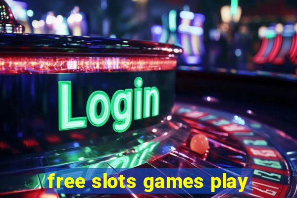 free slots games play