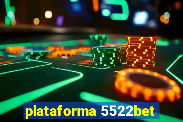 plataforma 5522bet