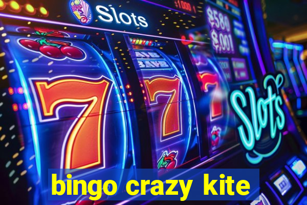 bingo crazy kite