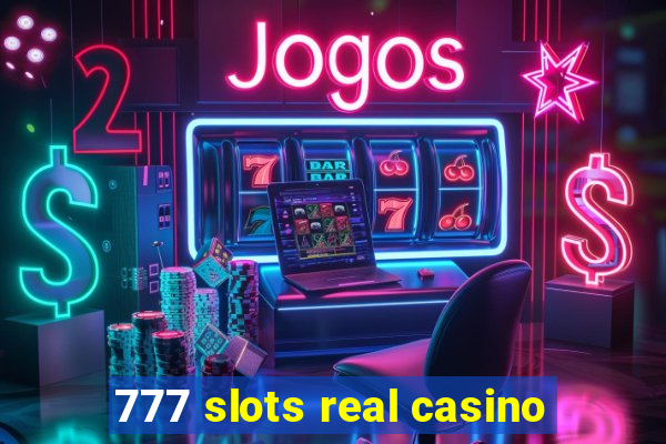 777 slots real casino