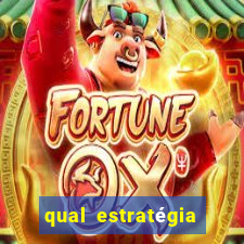 qual estratégia para jogar fortune tiger