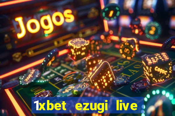 1xbet ezugi live online casino