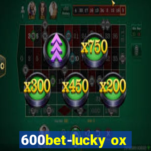 600bet-lucky ox