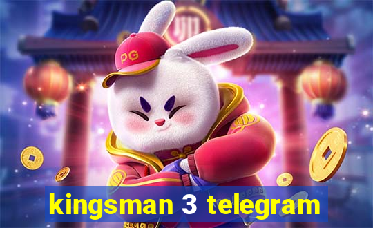 kingsman 3 telegram