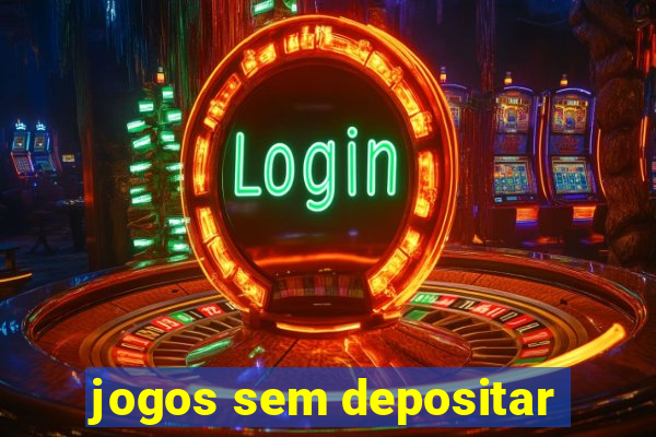 jogos sem depositar