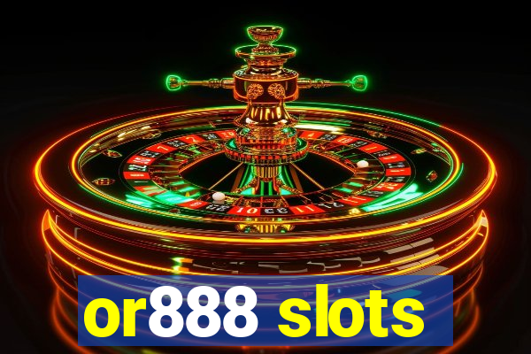 or888 slots