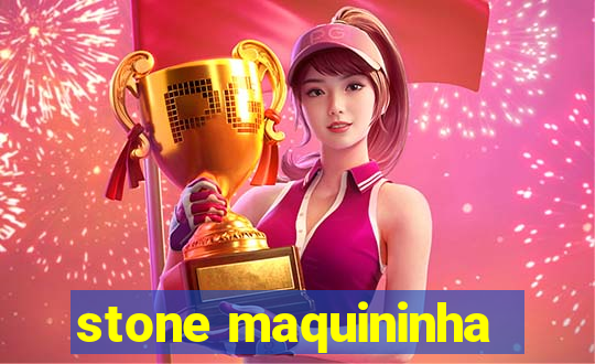 stone maquininha