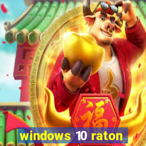 windows 10 raton