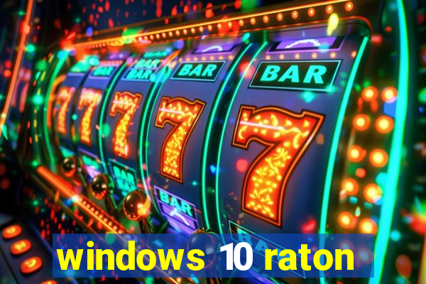 windows 10 raton