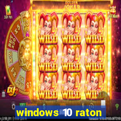 windows 10 raton