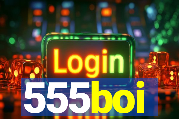 555boi