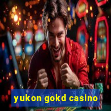 yukon gokd casino