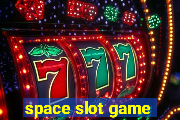 space slot game